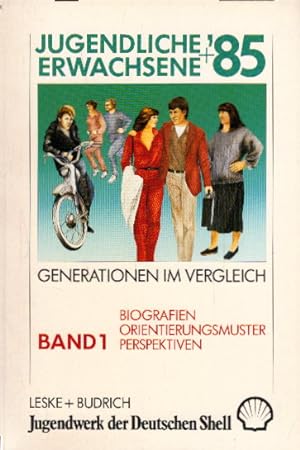 Seller image for Jugendliche und Erwachsene '85, Generationen im Vergleich / Biografien - Orientierungsmuster - Perspektiven for sale by AMAHOFF- Bookstores