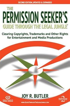 Image du vendeur pour The Permission Seeker's Guide Through the Legal Jungle: Clearing Copyrights, Trademarks, and Other Rights for Entertainment and Media Productions mis en vente par GreatBookPrices