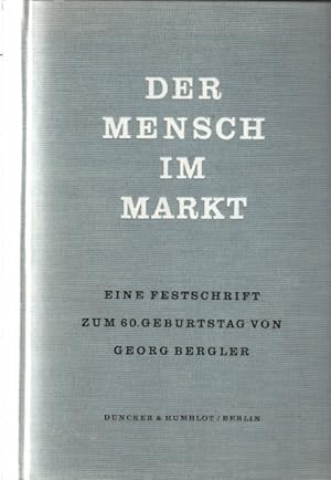 Imagen del vendedor de Der Mensch im Markt.: Festschrift fr Georg Bergler zum 60. Geburtstag. a la venta por AMAHOFF- Bookstores