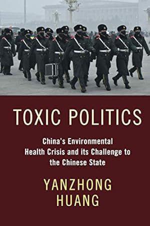 Imagen del vendedor de Toxic Politics: China's Environmental Health Crisis and its Challenge to the Chinese State [Soft Cover ] a la venta por booksXpress