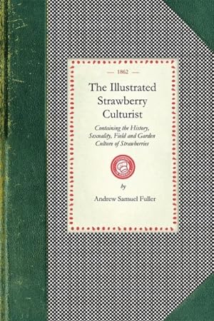 Seller image for Illustrated Strawberry Culturist for sale by GreatBookPrices