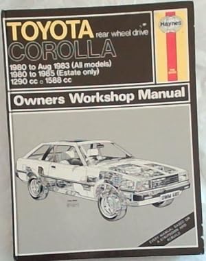 Seller image for Toyota Corolla Rear Wheel Drive (1980 to Aug.1983 all models) 1980 to 1985 (Estate only. 1290 cc. 1588cc)(Owners Workshop Manual) for sale by Chapter 1
