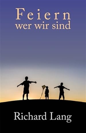 Seller image for Feiern wer wir sind: berarbeitete Mitschriften von Kursen zum "Kopflosen Weg" -Language: german for sale by GreatBookPrices