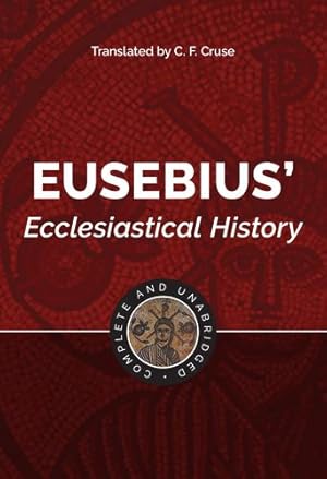 Immagine del venditore per Eusebius' Ecclesiastical History by Eusebius, C. F. Cruse [Hardcover ] venduto da booksXpress
