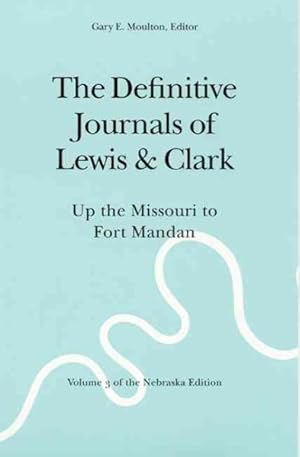 Seller image for Definitive Journals of Lewis & Clark : Up the Missouri to Fort Mandan for sale by GreatBookPrices