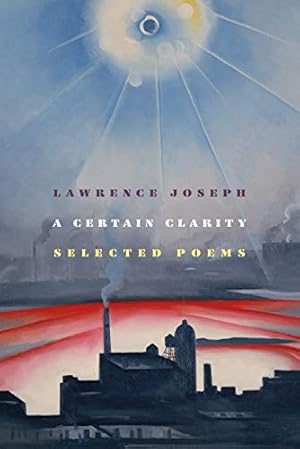 Image du vendeur pour A Certain Clarity: Selected Poems by Joseph, Lawrence [Paperback ] mis en vente par booksXpress