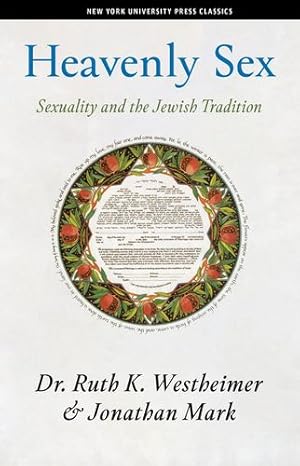 Imagen del vendedor de Heavenly Sex: Sexuality and the Jewish Tradition by Westheimer, Dr. Ruth K., Mark, Jonathan [Hardcover ] a la venta por booksXpress