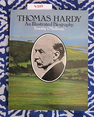 Thomas Hardy. An Illustrated Biography