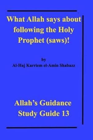 Immagine del venditore per What Allah says about following the Holy Prophet (saws)! [Soft Cover ] venduto da booksXpress