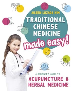 Immagine del venditore per Traditional Chinese Medicine Made Easy!: A Beginner's Guide to Acupuncture and Herbal Medicine [Soft Cover ] venduto da booksXpress