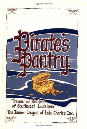 Image du vendeur pour Pirate's Pantry: Treasured Recipes of Southwest Louisiana by Junior League Of Lake Charles Louisiana [Hardcover ] mis en vente par booksXpress