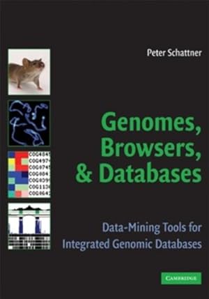 Image du vendeur pour Genomes, Browsers and Databases: Data-Mining Tools for Integrated Genomic Databases by Schattner, Peter [Paperback ] mis en vente par booksXpress