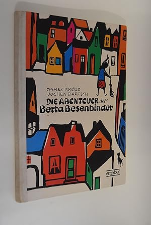 Die Abenteuer der Berta Besenbinder: ein lehrreiches Bilderbuch. von Jochen Bartsch. In Verse geb...