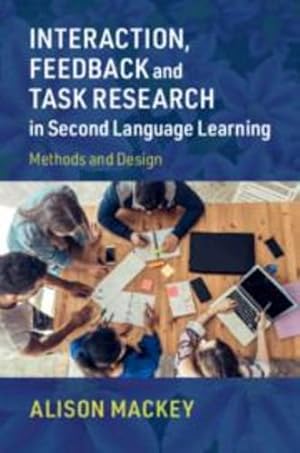 Immagine del venditore per Interaction, Feedback and Task Research in Second Language Learning: Methods and Design by Mackey, Alison [Hardcover ] venduto da booksXpress