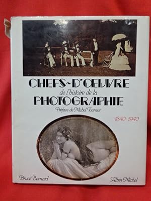 Chefs-d'oeuvre de l'histoire de la photographie 1840-1940.