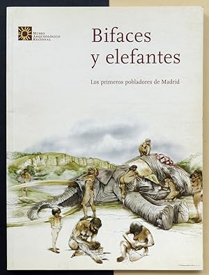Seller image for Bifaces y elefantes. Los primeros pobladores de Madrid for sale by Il Tuffatore