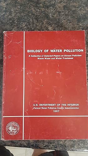 Immagine del venditore per Biology Of water Pollution, A collection of Selected Papers on Stream Pollution Waste Water and Water Treatment venduto da Darby Jones