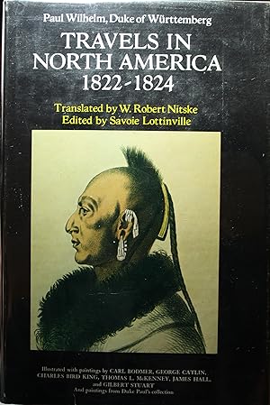 Bild des Verkufers fr Travels In North America 1822-1824 Translated by W. Robert Nitske Edited by Savoie Lottinville zum Verkauf von Old West Books  (ABAA)