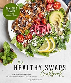 Bild des Verkufers fr The Healthy Swaps Cookbook: Easy Substitutions to Boost the Nutritional Value of Your Favorite Recipes by Davis, Danielle [Paperback ] zum Verkauf von booksXpress