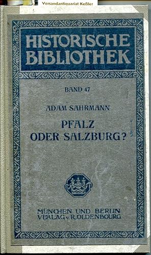 Image du vendeur pour Pfalz oder Salzburg? Geschichte des territorialen Ausgleichs zwischen Bayern und sterreich von 1813 bis 1819 (Historische Bibliothek Band 47) mis en vente par Versandantiquariat Bernd Keler