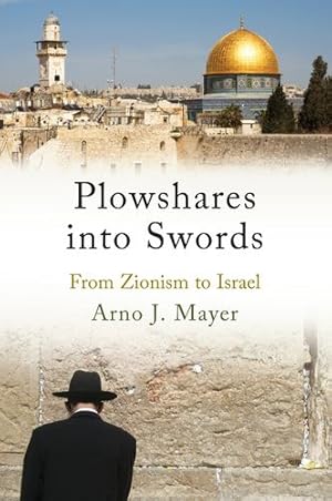Seller image for Plowshares into Swords: From Zionism to Israel by Mayer, Arno [Paperback ] for sale by booksXpress