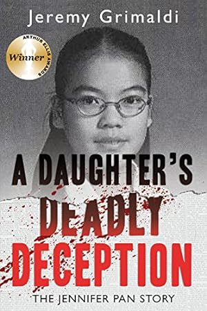 Seller image for A Daughter's Deadly Deception: The Jennifer Pan Story by Grimaldi, Jeremy [Paperback ] for sale by booksXpress