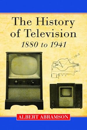 Imagen del vendedor de History of Television, 1880 to 1941 a la venta por GreatBookPrices