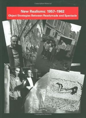 Seller image for New Realisms, 1957-1962: Object Strategies Between Readymade and Spectacle [Paperback ] for sale by booksXpress