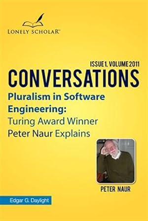 Seller image for Pluralism in Software Engineering: Turing Award Winner Peter Naur Explains for sale by GreatBookPrices