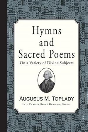 Bild des Verkufers fr Hymns and Sacred Poems of Augustus Toplady zum Verkauf von GreatBookPrices
