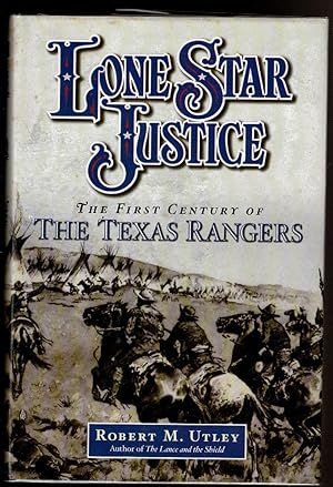 Seller image for LONE STAR JUSTICE The First Century of the Texas Rangers. for sale by Circle City Books