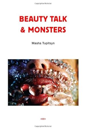 Seller image for Beauty Talk & Monsters (Semiotext(e) / Native Agents) by Tupitsyn, Masha [Paperback ] for sale by booksXpress