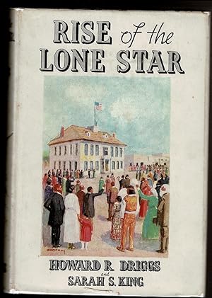 Bild des Verkufers fr RISE OF THE LONE STAR A Story of Texas Told by its Pioneers zum Verkauf von Circle City Books