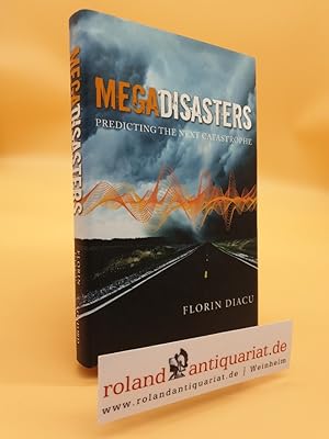 Bild des Verkufers fr Megadisasters : Predicting the next catastrophe zum Verkauf von Roland Antiquariat UG haftungsbeschrnkt