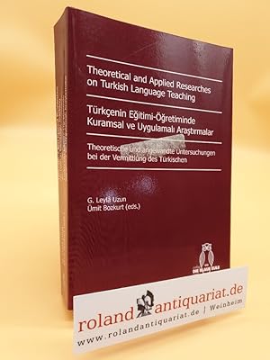 Theoretical and applied researches on Turkish language teaching = Türkçenin e itimi-ö retiminde k...
