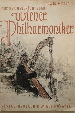 Aus der Geschichte der Wiener Philharmoniker (orig. Unterschrift des Autors vorhanden als Widmung)