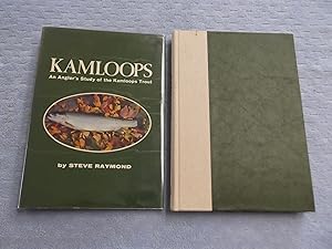 Image du vendeur pour Kamloops: An Anglers Study of the Kamloops Trout. {Signed by Steve Raymond}. mis en vente par Bruce Cave Fine Fly Fishing Books, IOBA.