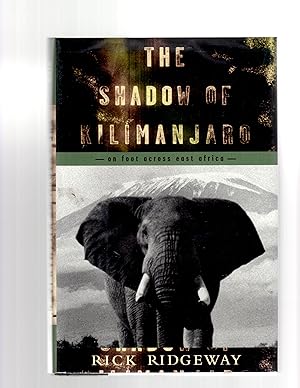 Seller image for The Shadow of Kilimanjaro, on Foot across East Africa for sale by Theodore J. Holsten Jr.