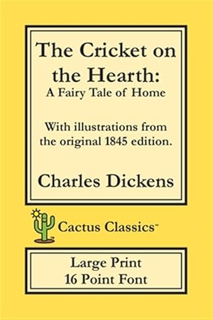 Immagine del venditore per The Cricket on the Hearth (Cactus Classics Large Print): A Fairy Tale of Home; 16 Point Font; Large Text; Large Type venduto da GreatBookPrices
