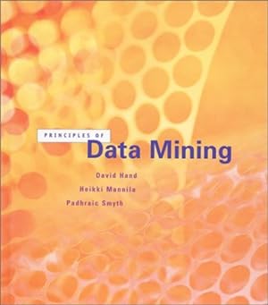 Seller image for Principles of Data Mining (Adaptive Computation and Machine Learning) by Hand, David J., Mannila, Heikki, Smyth, Padhraic [Hardcover ] for sale by booksXpress