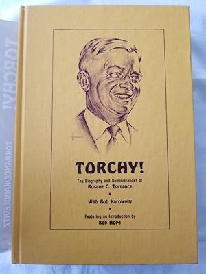 Seller image for Torchy! The Biography and Reminiscences of Roscoe C. Torrance for sale by Tangible Tales