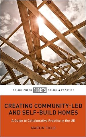 Seller image for Creating Community-led and Self-build Homes: A Guide to Practice in the Uk by Field, Martin [Paperback ] for sale by booksXpress