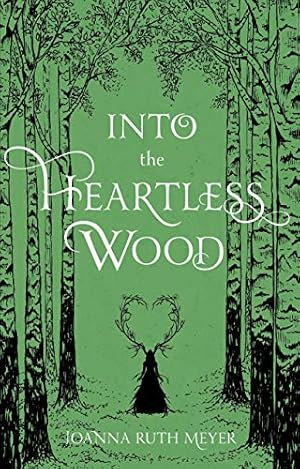 Seller image for Into the Heartless Wood by Meyer, Joanna Ruth [Hardcover ] for sale by booksXpress