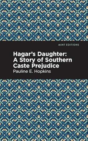 Immagine del venditore per Hagar's Daughter : A Story of Southern Caste Prejudice venduto da GreatBookPrices