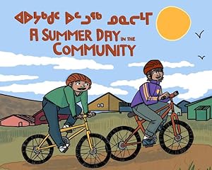 Image du vendeur pour A Summer Day in the Community (Inuktitut/English) by Kelly, Masiana [Paperback ] mis en vente par booksXpress