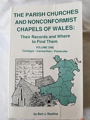 The Parish Churches and Nonconformist Chapels of Wales: Their Records and Where to Find Them Volu...