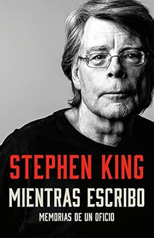 Seller image for Mientras escribo: Memorias de un oficio (Spanish Edition) by King, Stephen [Paperback ] for sale by booksXpress