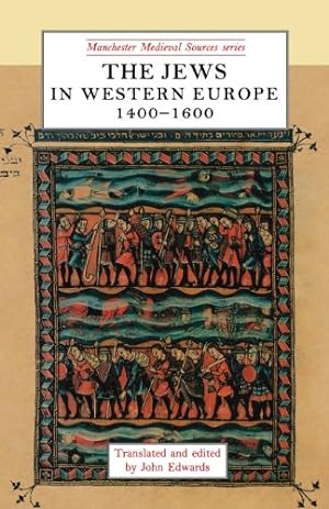 Immagine del venditore per The Jews in western Europe, 1400-1600 (Manchester Medieval Sources MUP) [Paperback ] venduto da booksXpress