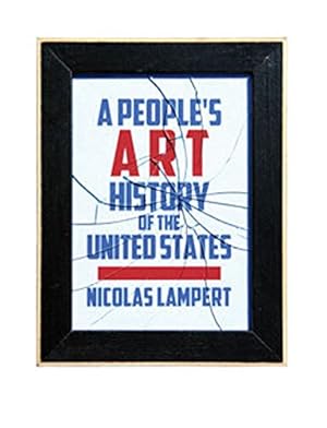 Seller image for A People's Art History of the United States: 250 Years of Activist Art and Artists Working in Social Justice Movements by Lampert, Nicolas [Paperback ] for sale by booksXpress