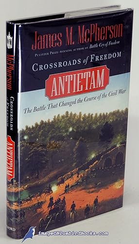 Imagen del vendedor de Crossroads of Freedom, Antietam: The Battle that Changed the Course of the Civil War a la venta por Bluebird Books (RMABA, IOBA)